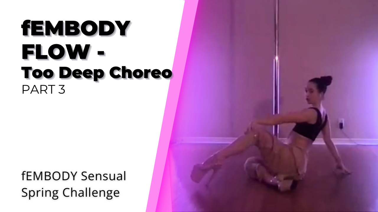 Sensual Spring | fEMBODY Flow - Too Deep Choreo Part 3
