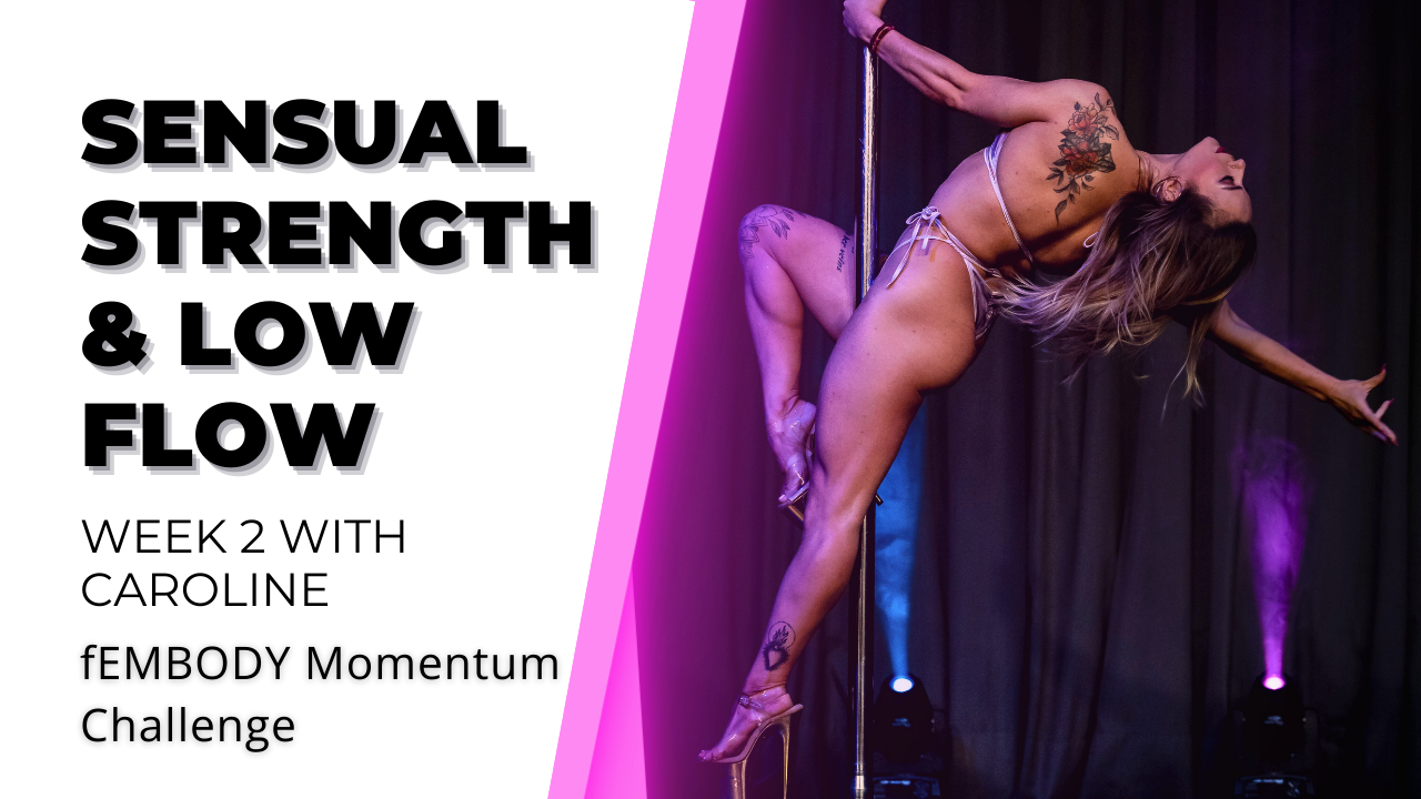 fEMBODY Momentum Challenge | Week 2 - Sensual Strength and Low Flow with Caroline