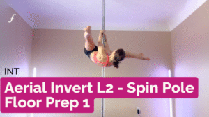 Aerial Invert L2 - Spin Pole Floor Prep 1