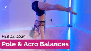 Pole & Acro Balances - February 24, 2025